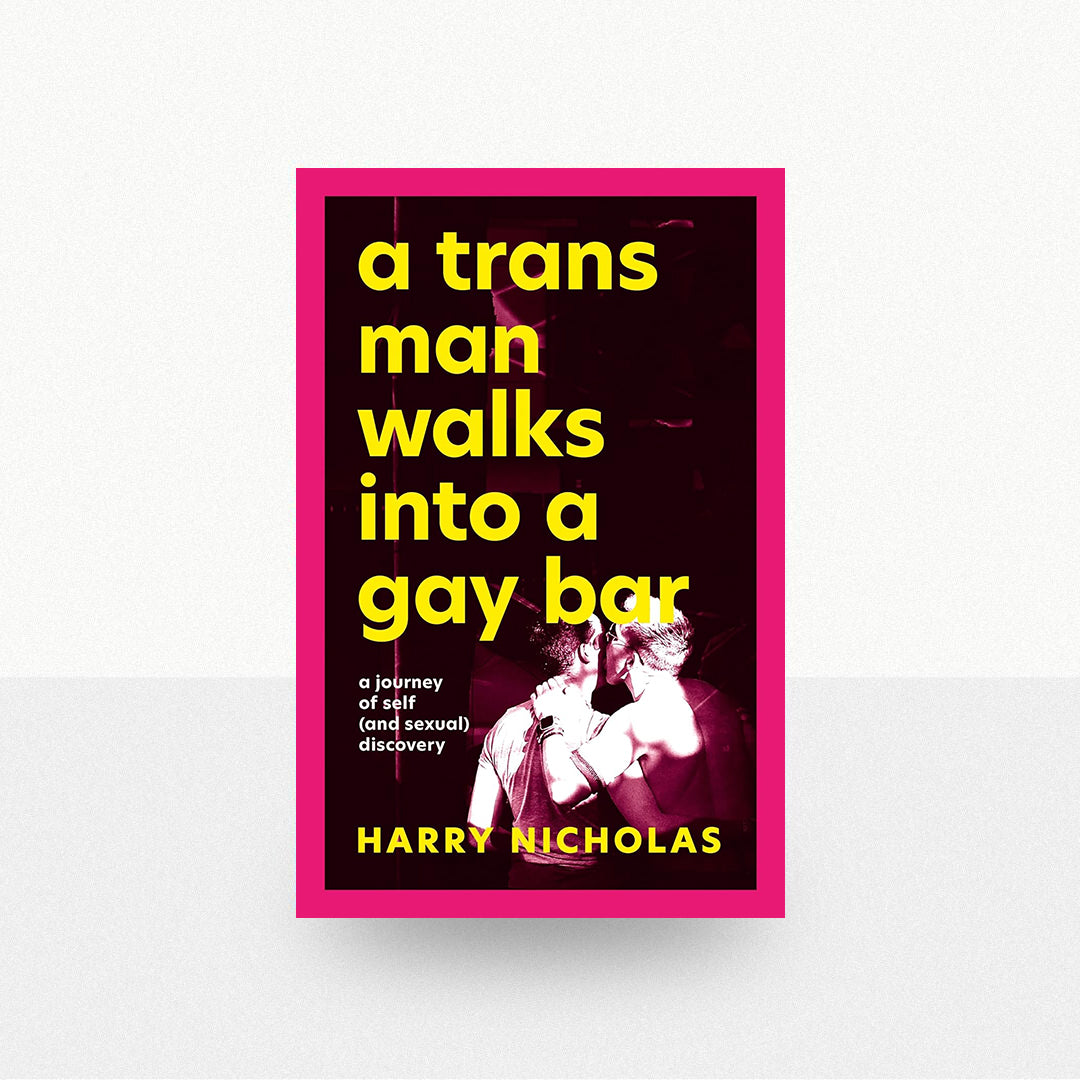 Nicholas, Harry - A Trans Man Walks Into a Gay Bar – De Queer Boekenkast