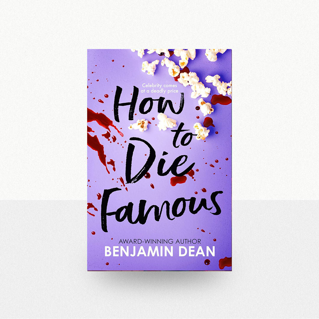 Dean, Benjamin - How to Die Famous