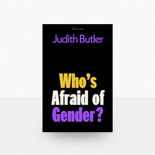 Butler, Judith - Who's Afraid of Gender?