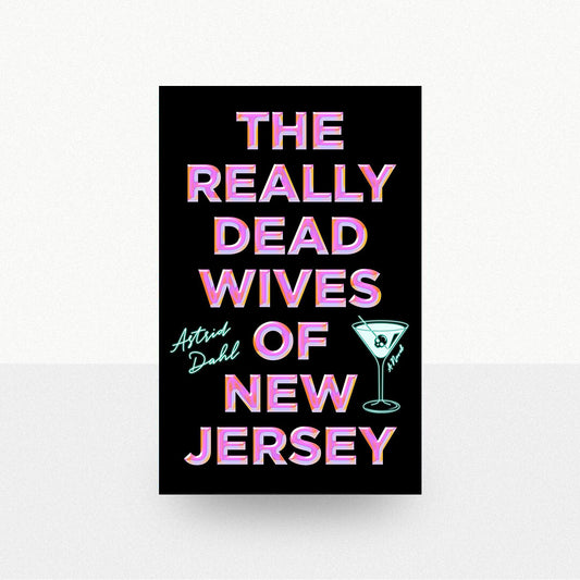 Dahl, Astrid - The Really Dead Wives of New Jersey