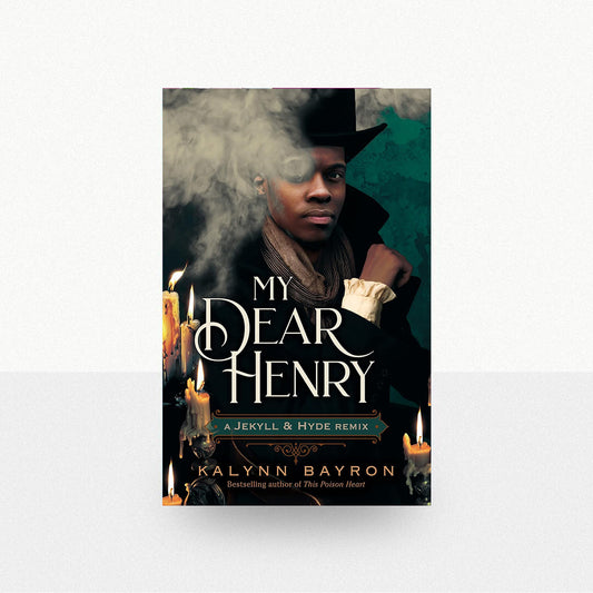 Bayron, Kalynn - My Dear Henry: A Jekyll & Hyde Remix