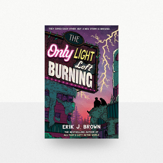 Brown, Erik J. - The Only Light Left Burning