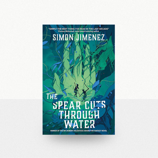 Jimenez, Simon - The Spear Cuts Through Water