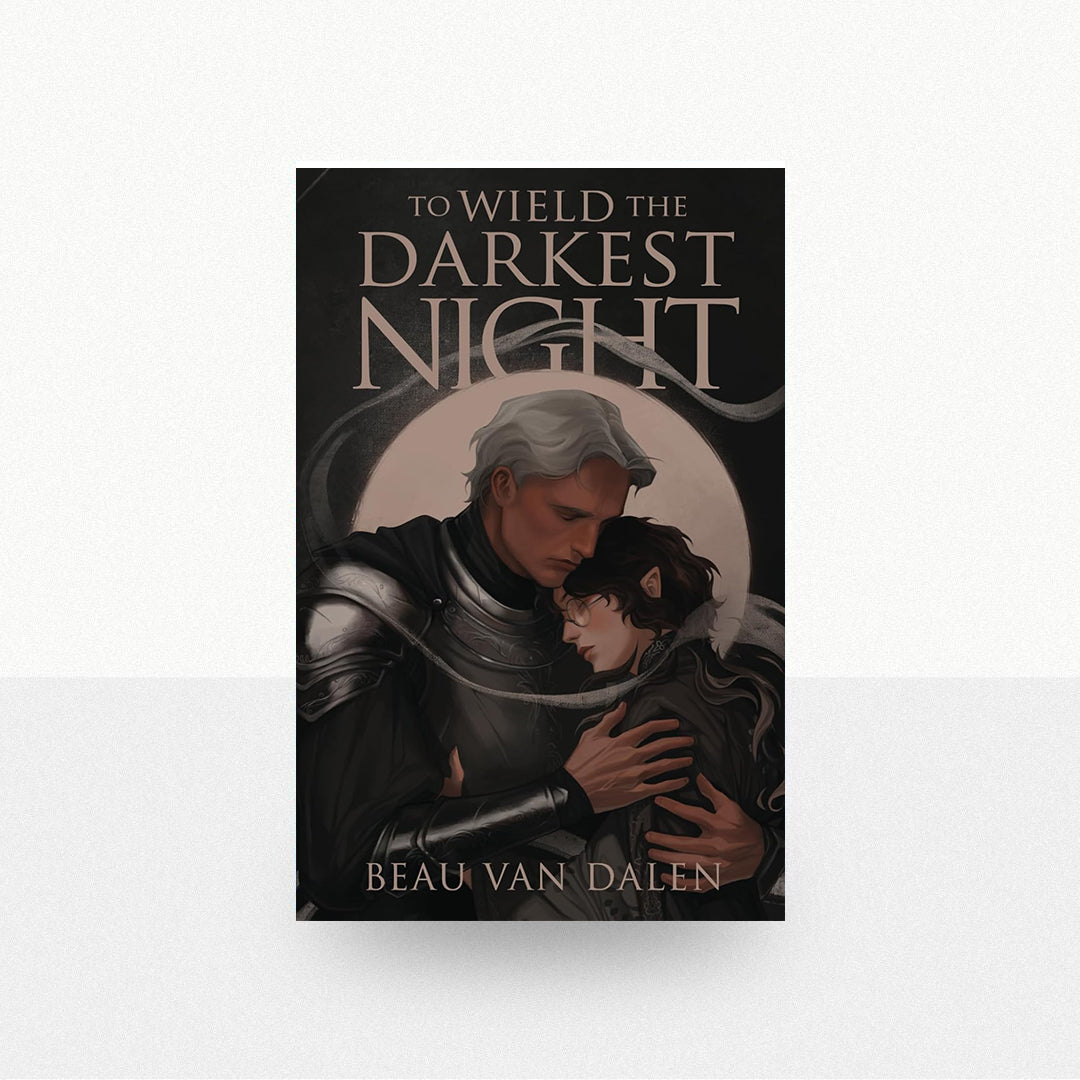 Van Dalen, Beau - To Wield The Darkest Night