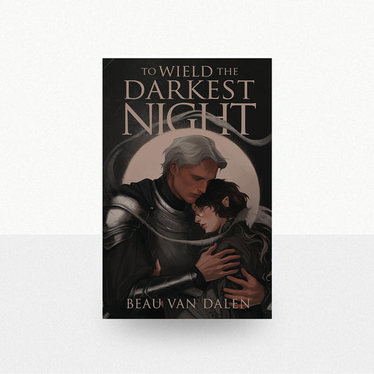 Van Dalen, Beau - To Wield The Darkest Night