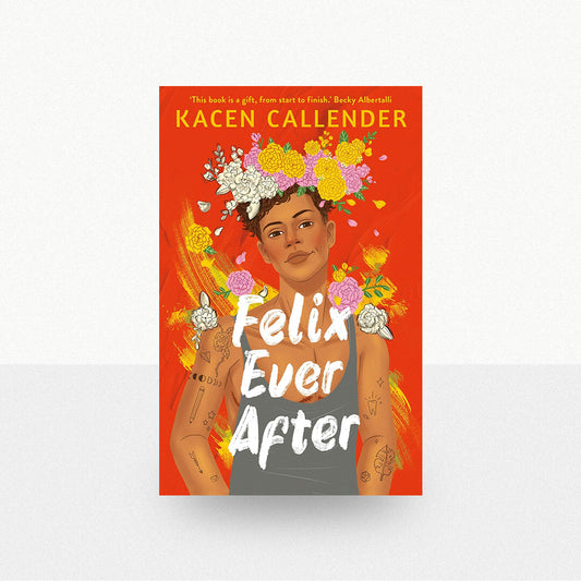 Callender, Kacen - Felix Ever After