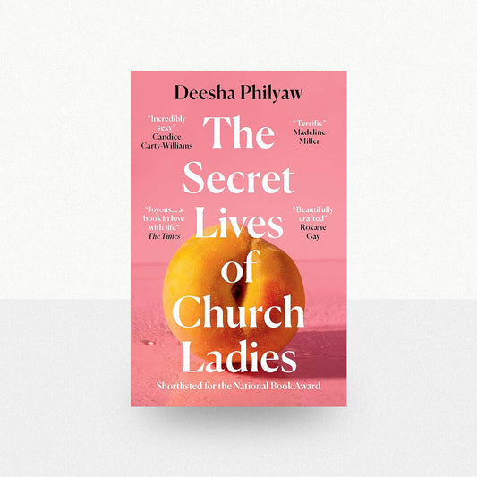 Philyaw, Deesha - The Secret Lives of Church Ladies