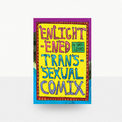 Szabo, Sam - Enlightened Transsexual Comix