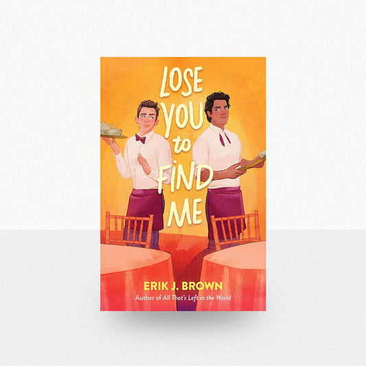 Brown, Erik J. - Lose You to Find Me