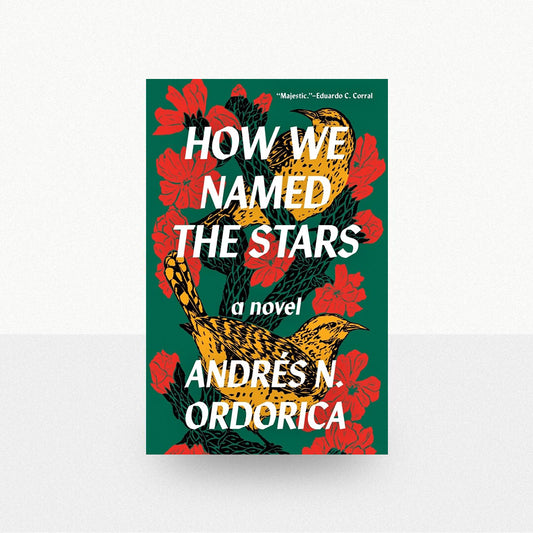 Ordorica, Andrés N. - How We Named the Stars