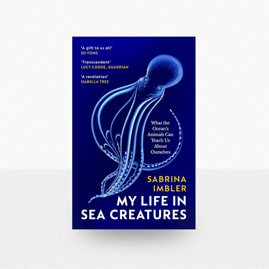 Imbler, Sabrina - My Life in Sea Creatures