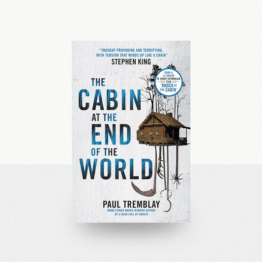 Tremblay, Paul - The Cabin at the End of the World