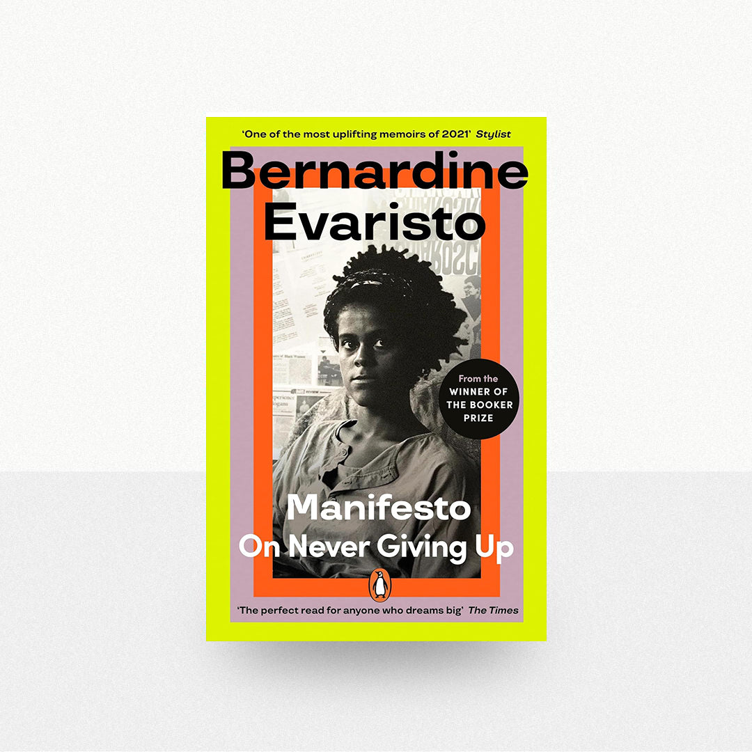 Evaristo, Bernardine - Manifesto: On Never Giving Up