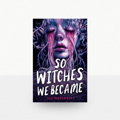 Baguchinsky, Jill - So Witches We Became