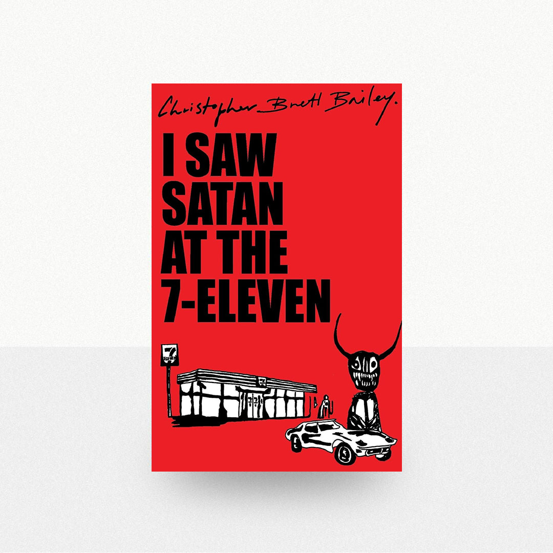 Bailey, Christopher Brett - I Saw Satan at the 7-Eleven