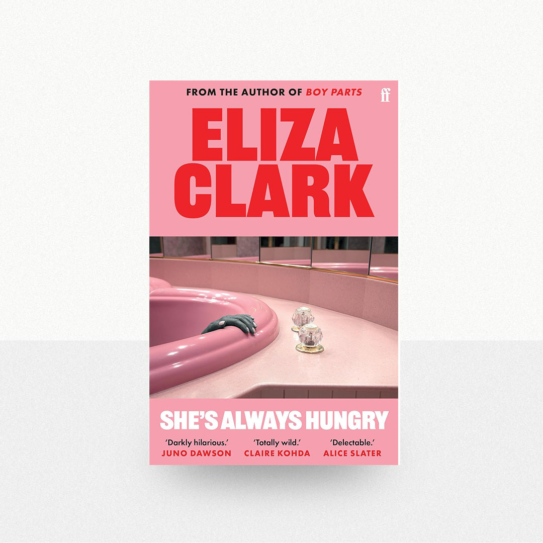 Clark, Eliza - She's Always Hungry