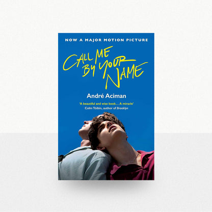 Aciman, André - Call Me by Your Name