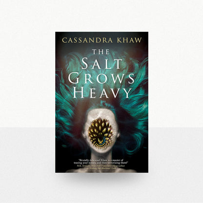 Khaw, Cassandra - The Salt Grows Heavy