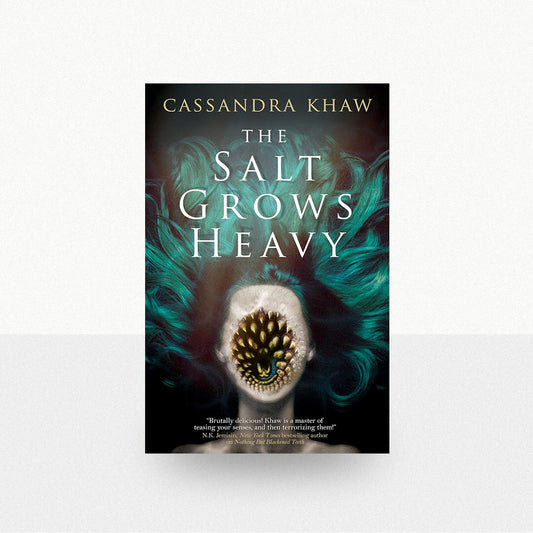 Khaw, Cassandra - The Salt Grows Heavy