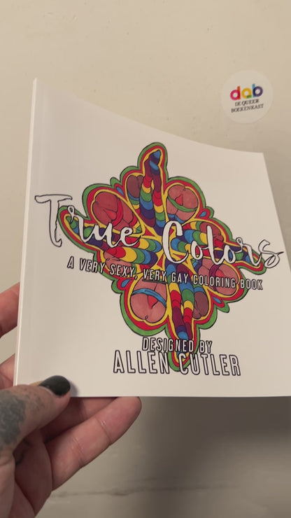 Cutler, Allen - True Colors: A Very Sey, Very Gay Coloring Book