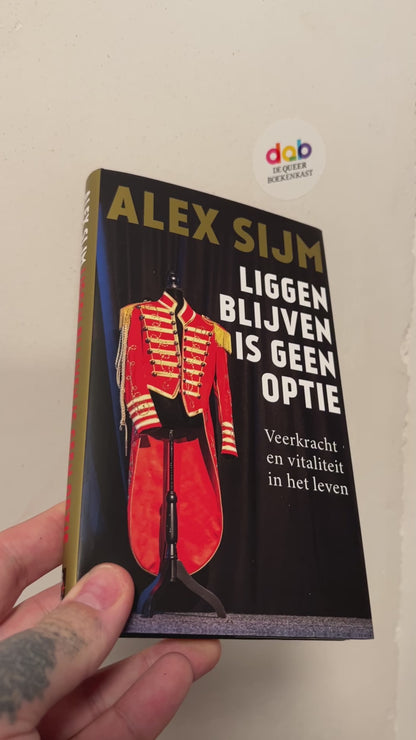 Sijm, Alex - Liggen blijven is geen optie