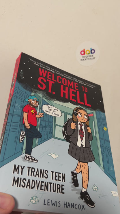 Hancox, Lewis - Welcome To St. Hell: My Trans Teen Misadventure