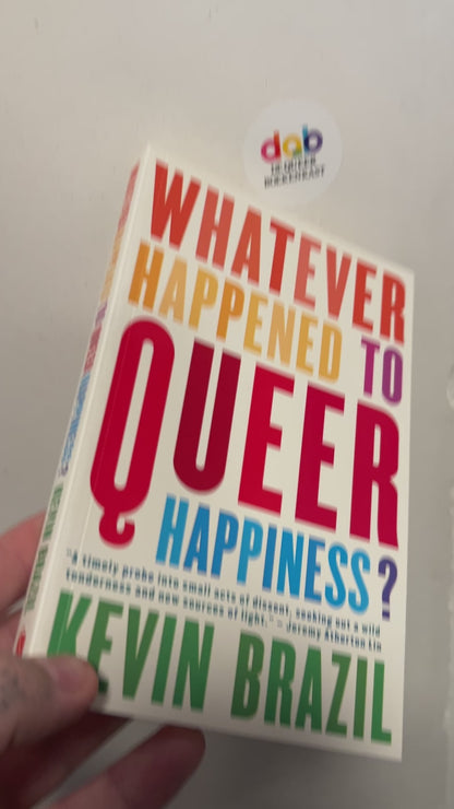 Brazil, Kevin - Whatever Happened to Queer Happiness?