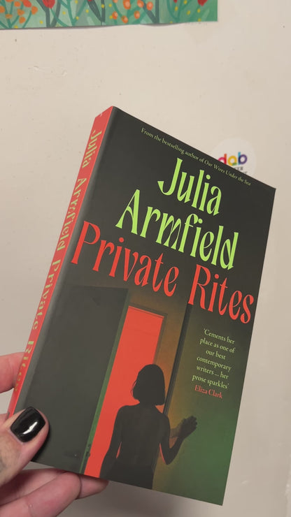 Armfield, Julia - Private Rites