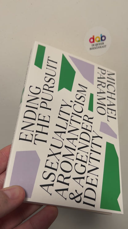 Paramo, Michael - Ending the Pursuit: Asexuality, Aromanticism and Agender Identity