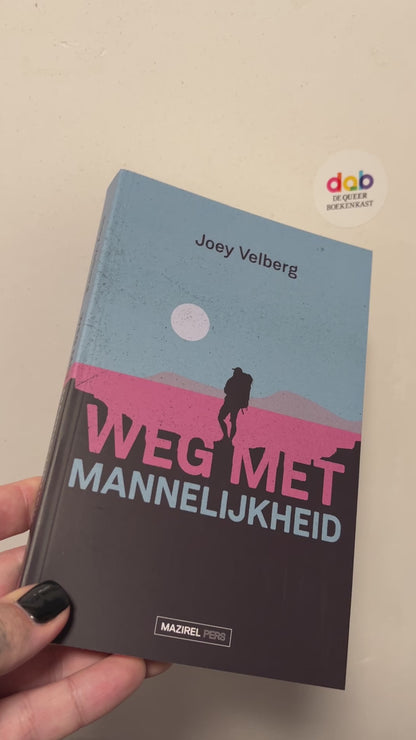 Velberg, Joey - Weg met mannelijkheid