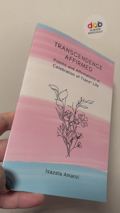 Amanzi, Isazela - Transcendence Affirmed: Poems and Affirmations in Celebration of Trans* Life