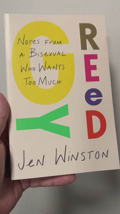 Winston, Jen - Greedy: Notes from a Bisexual Who Wants Too Much